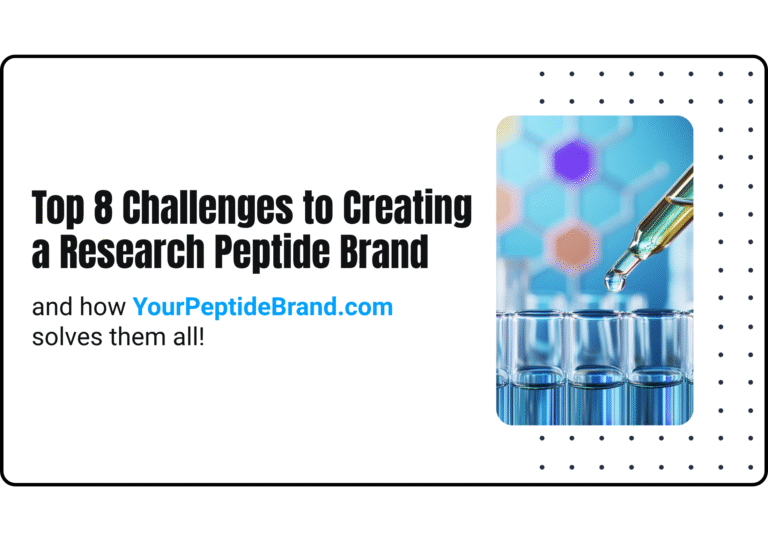 Top 8 Challenges of Launching a Peptide Brand (And How to Solve Them with YourPeptideBrand.com)