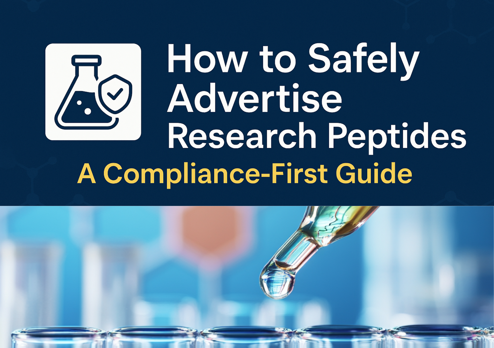 How to Safely Advertise Research Peptides: A Compliance-First Guide